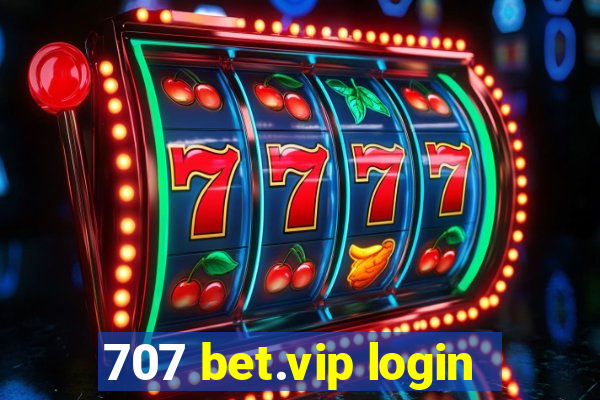 707 bet.vip login